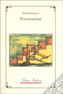 Provocazioni libro di Restucci Raffaele