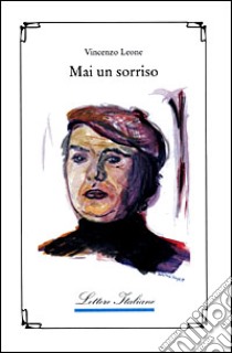 Mai un sorriso libro di Leone Vincenzo