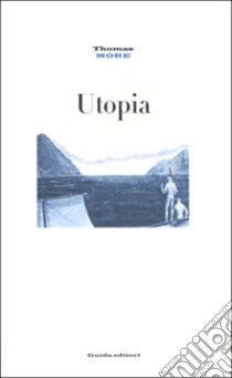 Utopia libro di Moro Tommaso; Firpo L. (cur.)