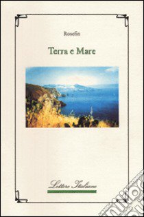 Terra e mare libro di Rosefin