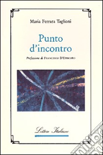 Punto d'incontro libro di Ferrara Taglioni Maria