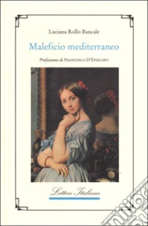 Maleficio mediterraneo libro di Rollo Luciana