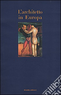 L'architetto in Europa libro di Bandini A. (cur.)