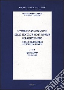 L'internazionalizzazione delle piccole e medie imprese del Mezzogiorno. Percorsi imprenditoriali e strumenti di supporto libro di Ferrara G. (cur.); Passaro R. (cur.); Vito G. (cur.)