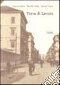 Terra di lavoro libro di Caprio Adriana; Giordano Anna; Natale Marcello