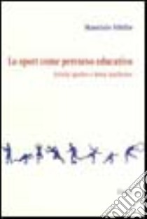 Lo sport come percorso educativo. Attività sportive e forme intellettive libro di Sibilio Maurizio