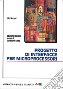 Progetto di interfacce per microprocessori libro di Nicoud Jean-Daniel