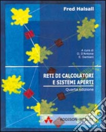 Reti di calcolatori e sistemi aperti libro di Halsall Fred; D'Antona O. (cur.); Damiani E. (cur.)