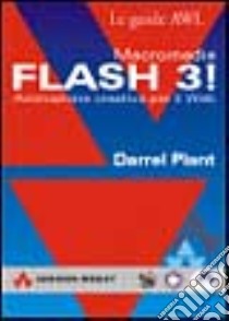 Macromedia Flash 3! Animazione creativa per il Web. libro di Plant Darrel