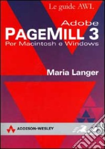 Adobe PageMill 3. Per Macintosh e Windows libro di Langer Maria