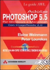Photoshop 5.5. Per Windows e Macintosh libro di Weinmann Elaine - Lourekas Peter