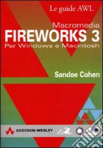 Macromedia Fireworks 3 per Windows e Macintosh libro di Cohen Sandee