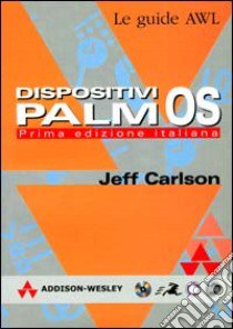 Dispositivi Palm OS. Con CD-ROM libro di Carlson Jeff