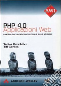 PHP 4.0. Applicazioni Web. Con CD-ROM libro di Ratschiller Tobias; Gerken Till