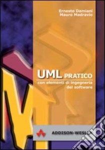 UML pratico libro di Damiani Ernesto; Madravio Mauro