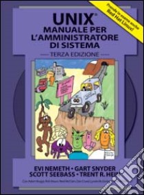 Unix. Manuale per l'amministratore di sistema libro di Nemeth Evi; Snyder Garth