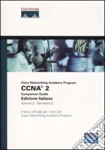 CCNA. Cisco Networking Academy Program. Companion Guide. Ediz. italiana. Con CD-ROM. Vol. 2 libro di Cisco Press (cur.)