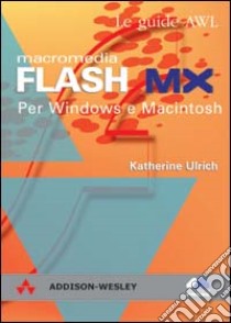 Macromedia Flash MX. Per Windows e Macintosh libro di Ulrich Katherine