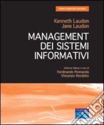 Management dei sistemi informativi libro di Laudon Kenneth; Laudon Jane; Pennarola F. (cur.); Morabito V. (cur.)