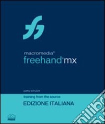 Macromedia FreeHand MX. Con CD-ROM libro di Schulze Patti