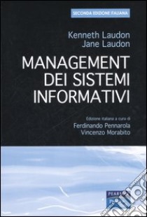 Management dei sistemi informativi libro di Laudon Kenneth; Laudon Jane; Pennarola F. (cur.); Morabito V. (cur.)