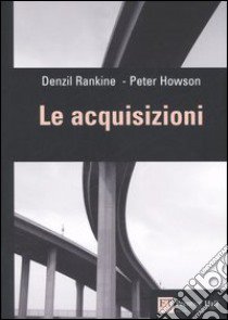 Le acquisizioni libro di Rankine Denzil; Howson Peter