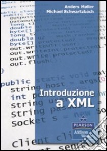 Introduzione a XML libro di Møller Anders; Schwartzbach Micheal I.; Gaburri S. (cur.)