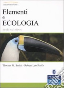 Elementi di ecologia libro di Smith Thomas M.; Smith Robert L.