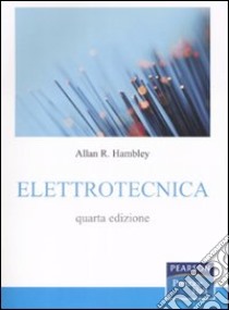 Elettrotecnica libro di Hambley Allan R.; Grasso F. (cur.); Luchetti A. (cur.); Piccirilli M. C. (cur.)