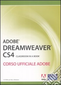 Adobe dreamweaver CS4. Classroom in a book. Corso ufficiale Adobe. Con CD-ROM libro di Adobe Creative Team (cur.)