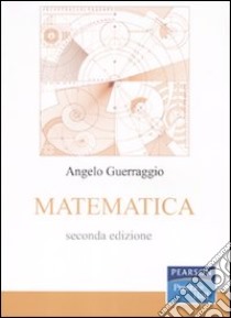 Matematica libro di Guerraggio Angelo