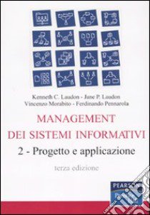 Management dei sistemi informativi. Vol. 2: Progetto e applicazione libro