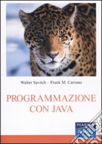 Programmazione con Java libro di Savitch Walter; Carrano Frank M.; Micucci D. (cur.)