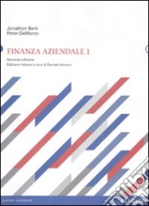 Finanza aziendale. Vol. 1 libro di Berk Jonathan, De Marzo Peter