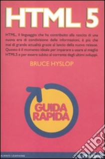 HTML 5. Guida rapida libro di Hyslop Bruce