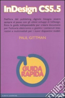 InDesign CS5.5. Guida rapida libro di Gittman Paul