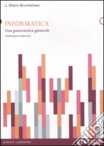 Informatica. Una panoramica generale libro di Brookshear J. Glenn