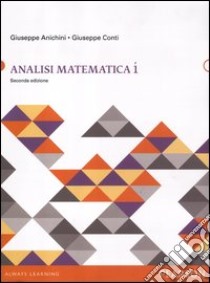 Analisi matematica 1 libro di Anichini Giuseppe; Conti Giuseppe; Spadini Marco