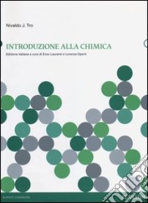 Introduzione alla chimica libro di Tro Nivaldo J.; Laurenti E. (cur.); Operti L. (cur.)