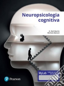 Neuropsicologia cognitiva libro di Martin Neil G.; Balconi Michela