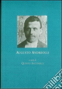 Augusto Andreolli. Corrispondenza 1915 libro di Antonelli Q. (cur.)