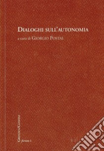 Dialoghi sull'autonomia libro di Postal G. (cur.)