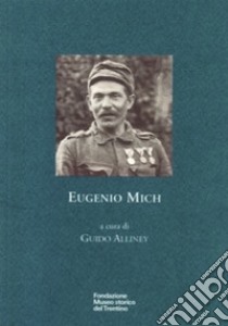 Eugenio Mich libro di Alliney G. (cur.)