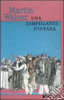 Una zampillante fontana libro di Walser Martin