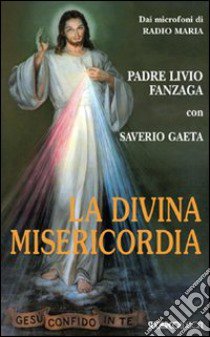 La Divina Misericordia libro di Fanzaga Livio; Gaeta Livio