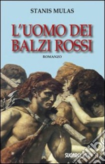 L'uomo dei balzi rossi libro di Mulas Stanis