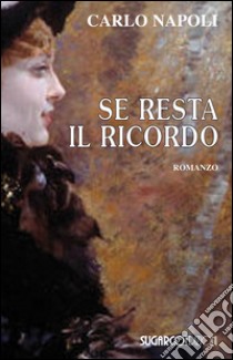 Se resta il ricordo libro di Napoli Carlo