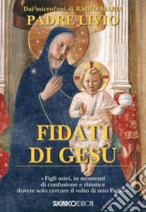 Fidati di Gesù libro di Fanzaga Livio