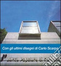 La Banca Popolare di Gemona. Con gli ultimi disegni di Carlo Scarpa libro di Mazzariol Giuseppe; Molteni Giuseppe; Motta Roberta