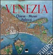 Venezia. Chiese, musei, palazzi libro di Scibilia Paola; Montagnani A. (cur.)